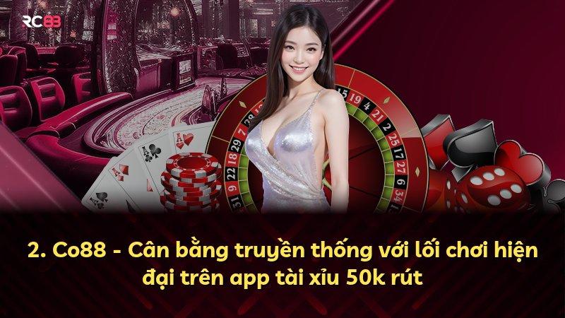 2. Co88 - Cân bằng truyền thống với lối chơi hiện đại trên app tài xỉu 50k rút
