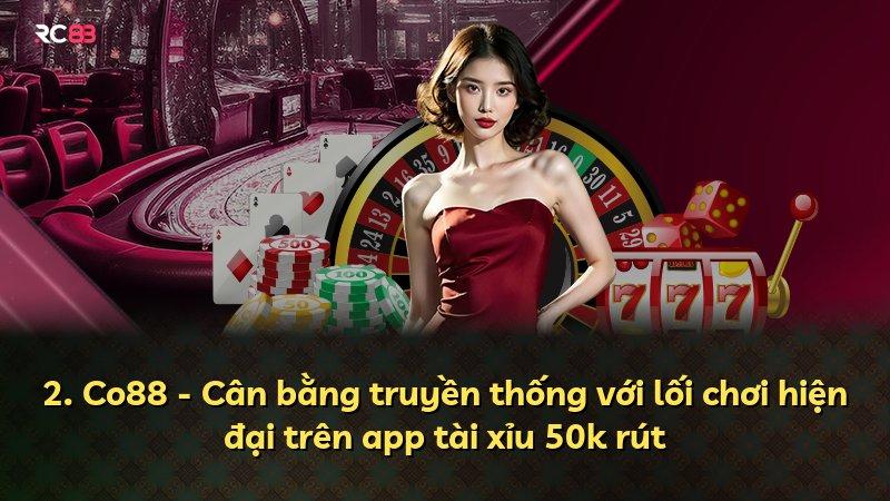 2. Co88 - Cân bằng truyền thống với lối chơi hiện đại trên app tài xỉu 50k rút