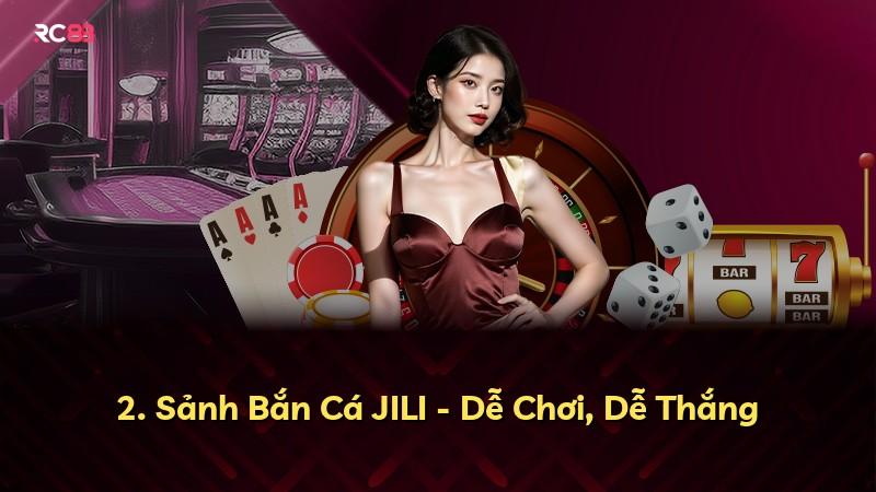 2. Sảnh Bắn Cá JILI - Dễ Chơi, Dễ Thắng