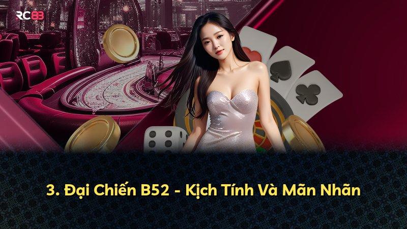 3. Đại Chiến B52 - Kịch Tính Và Mãn Nhãn