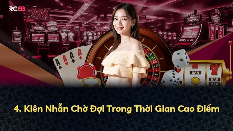 4. Kiên Nhẫn Chờ Đợi Trong Thời Gian Cao Điểm