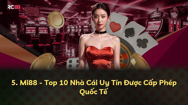 5. Mi88 - Top 10 Nhà Cái Uy Tín Được Cấp Phép Quốc Tế