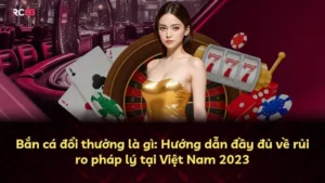 Bắn cá đổi thưởng là gì: Hướng dẫn đầy đủ về rủi ro pháp lý tại Việt Nam 2025