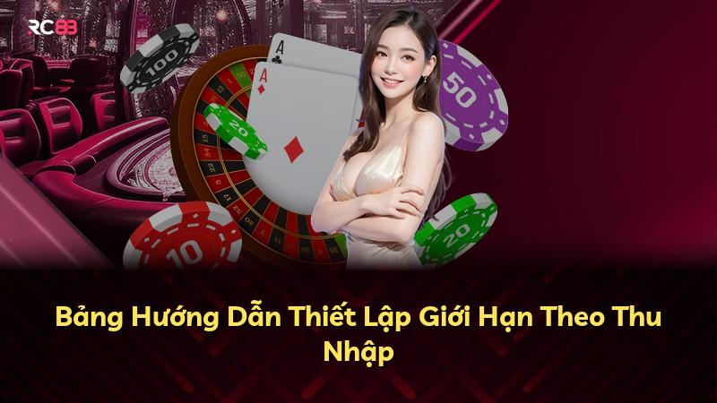 Bảng Hướng Dẫn Thiết Lập Giới Hạn Theo Thu Nhập
