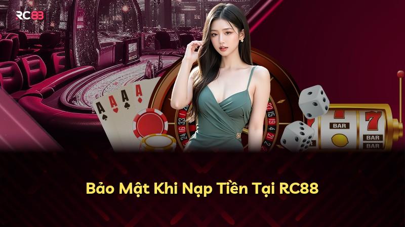 Bảo Mật Khi Nạp Tiền Tại RC88