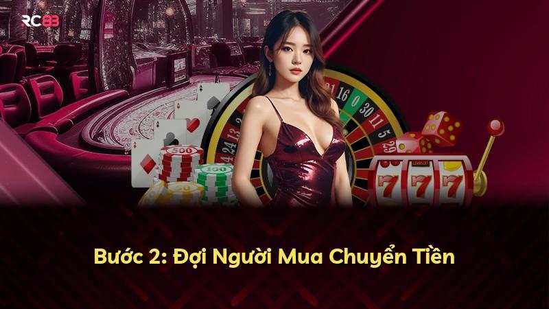 Bước 2: Đợi Người Mua Chuyển Tiền