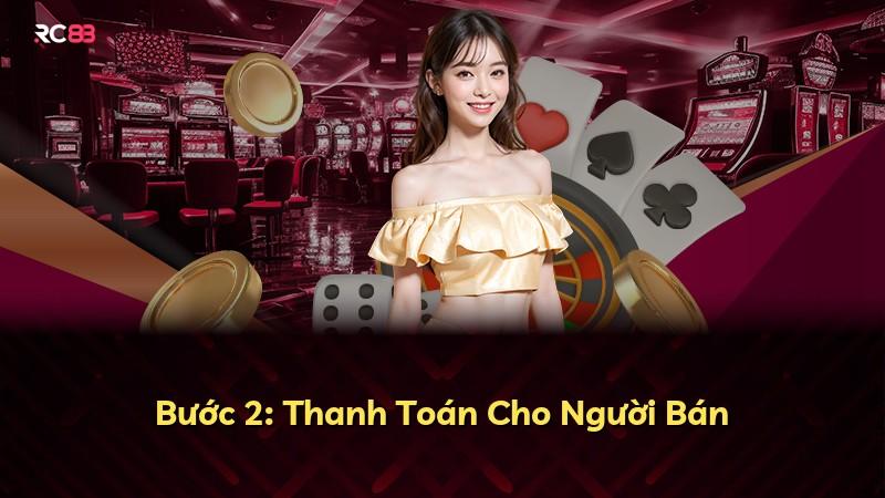 Bước 2: Thanh Toán Cho Người Bán