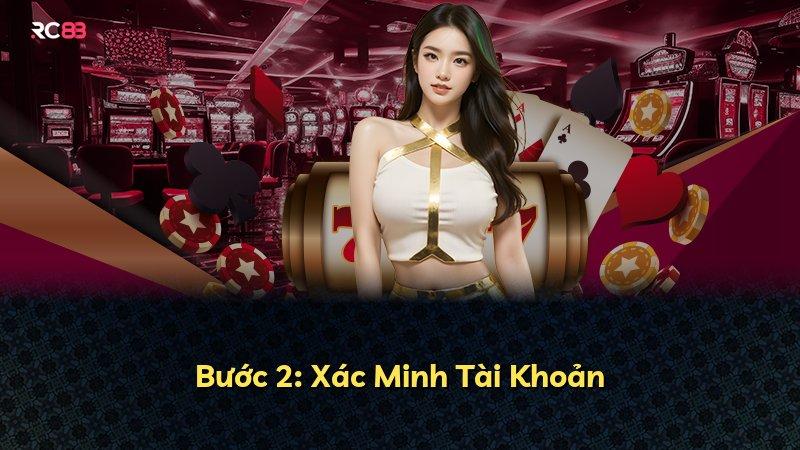Bước 2: Xác Minh Tài Khoản