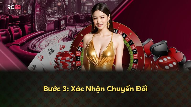 Bước 3: Xác Nhận Chuyển Đổi