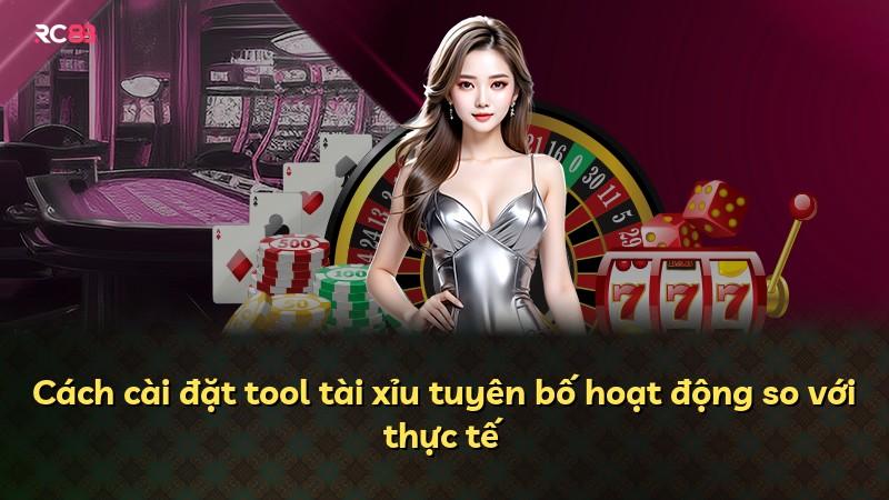 Cách cài đặt tool tài xỉu tuyên bố hoạt động so với thực tế