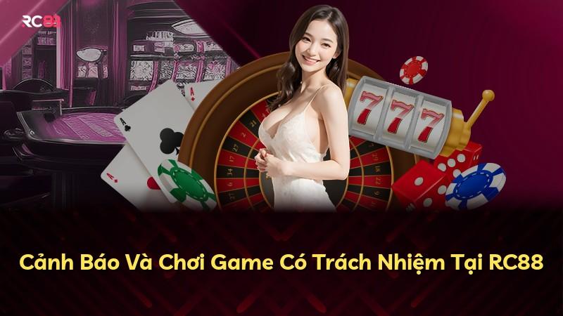 Cảnh Báo Và Chơi Game Có Trách Nhiệm Tại RC88