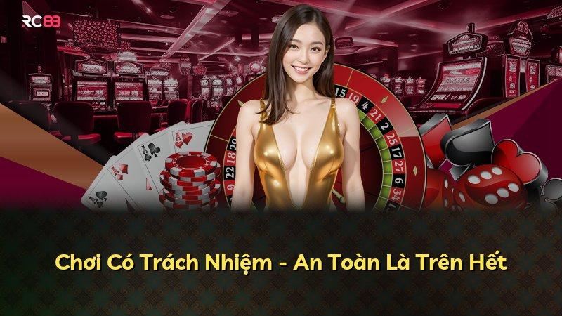 Chơi Có Trách Nhiệm - An Toàn Là Trên Hết