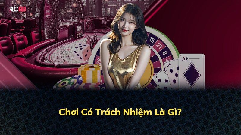 Chơi Có Trách Nhiệm Là Gì?