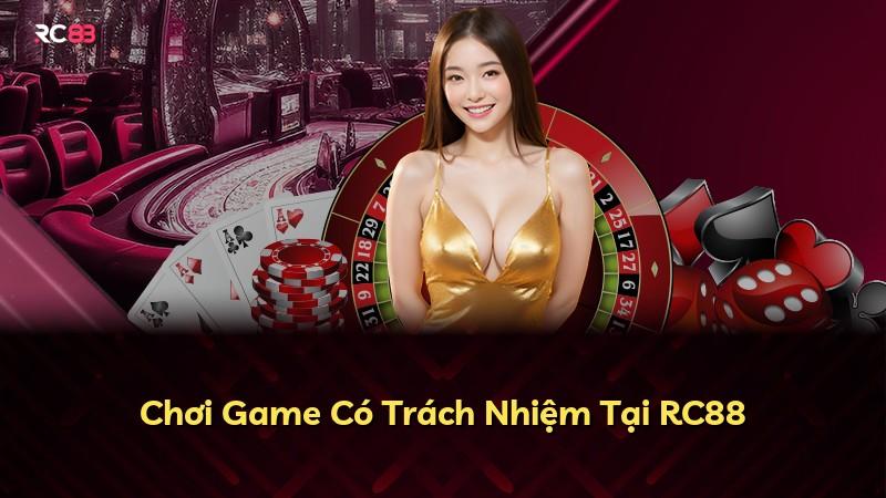 Chơi Game Có Trách Nhiệm Tại RC88
