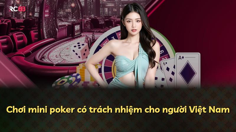 Chơi mini poker có trách nhiệm cho người Việt Nam