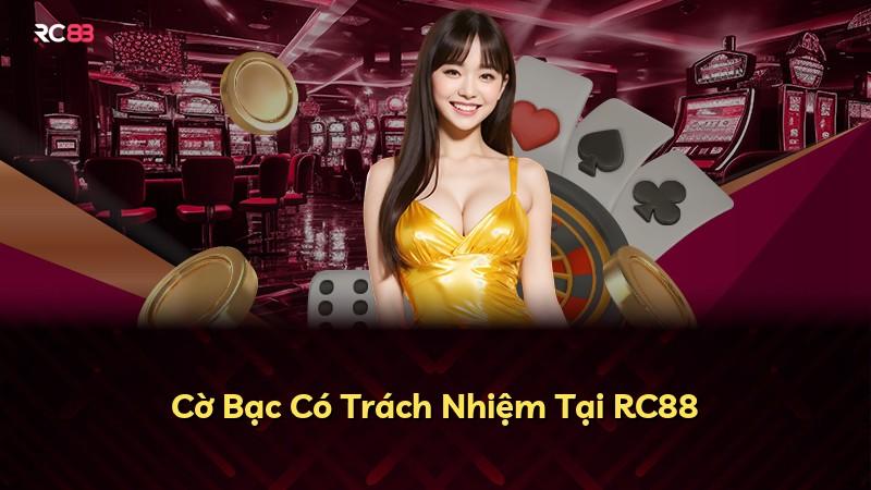 Cờ Bạc Có Trách Nhiệm Tại RC88