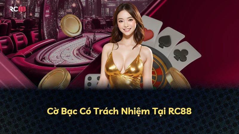 Cờ Bạc Có Trách Nhiệm Tại RC88