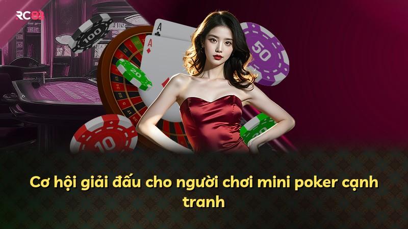 Cơ hội giải đấu cho người chơi mini poker cạnh tranh