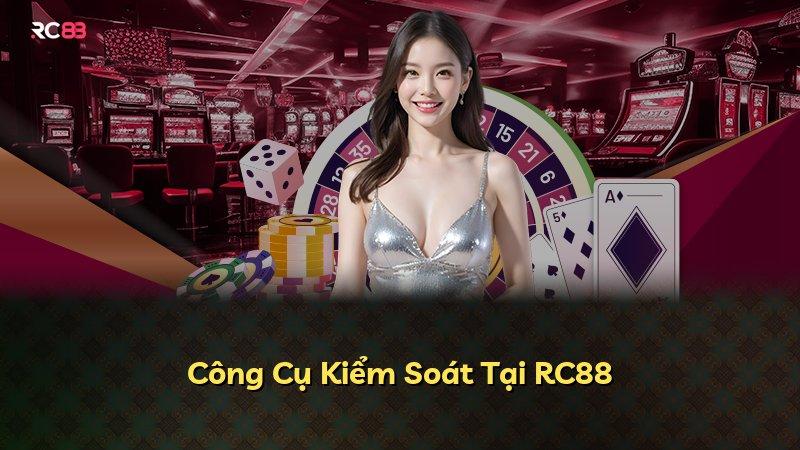 Công Cụ Kiểm Soát Tại RC88