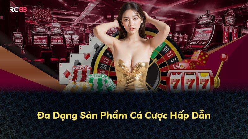 Đa Dạng Sản Phẩm Cá Cược Hấp Dẫn