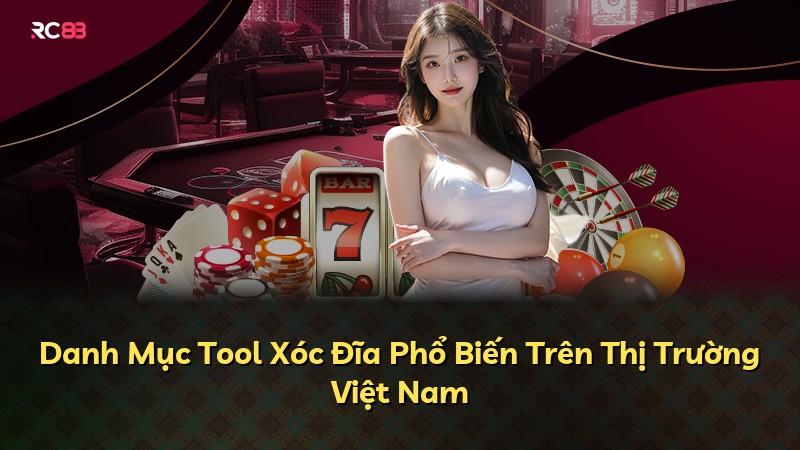 Danh Mục Tool Xóc Đĩa Phổ Biến Trên Thị Trường Việt Nam
