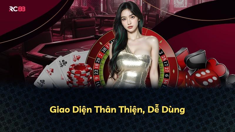 Giao Diện Thân Thiện, Dễ Dùng
