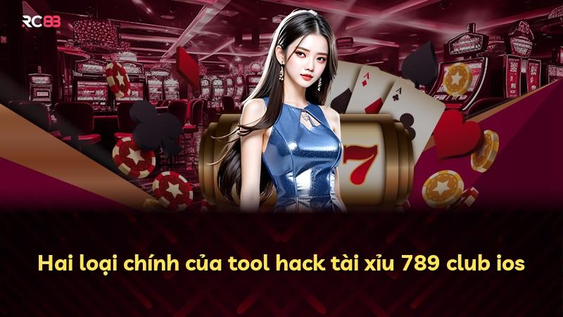 Hai loại chính của tool hack tài xỉu 789 club ios