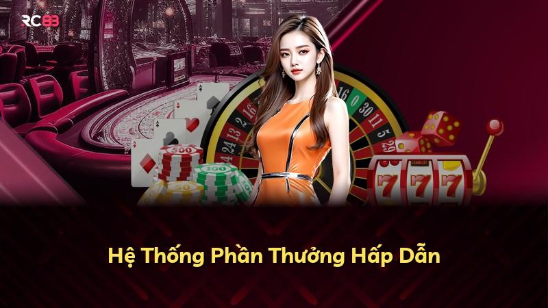 Hệ Thống Phần Thưởng Hấp Dẫn