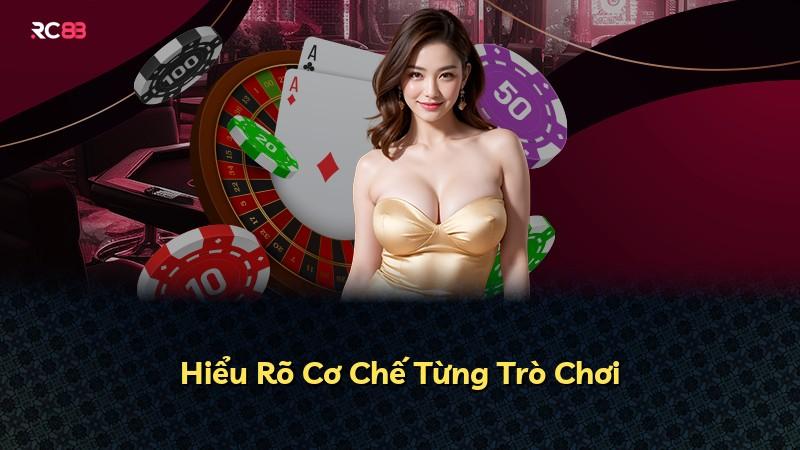 Hiểu Rõ Cơ Chế Từng Trò Chơi