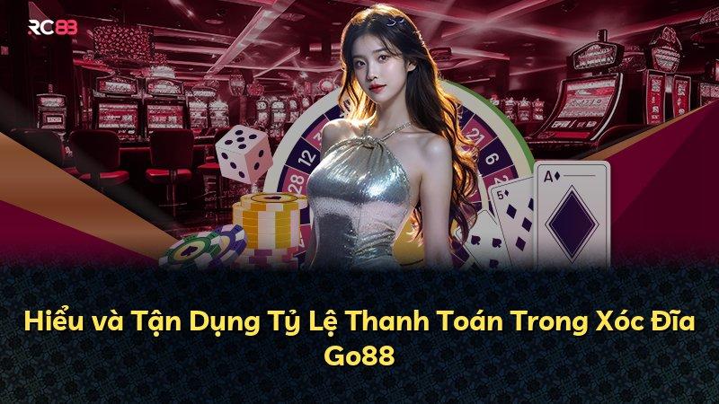 Hiểu và Tận Dụng Tỷ Lệ Thanh Toán Trong Xóc Đĩa Go88