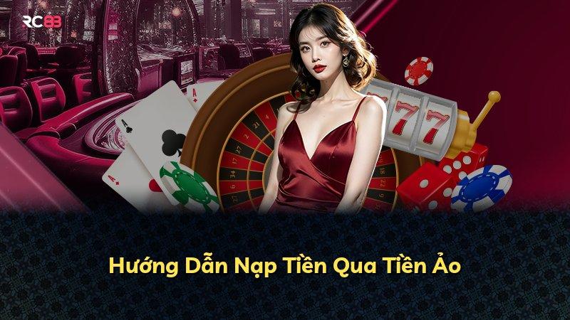 Hướng Dẫn Nạp Tiền Qua Tiền Ảo