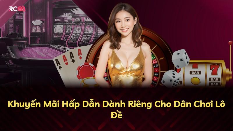 Khuyến Mãi Hấp Dẫn Dành Riêng Cho Dân Chơi Lô Đề