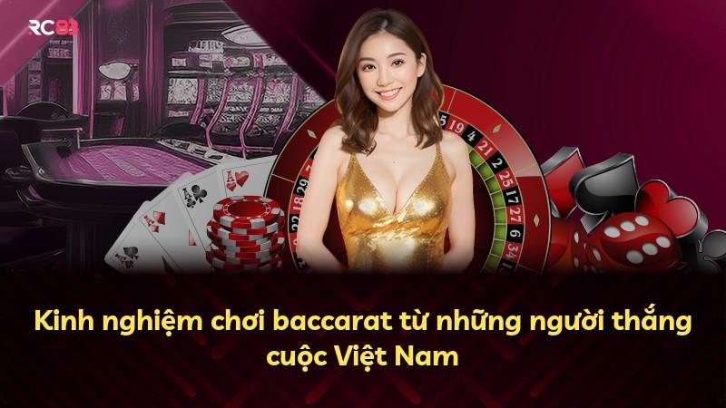 Kinh nghiệm chơi baccarat từ những người thắng cuộc Việt Nam