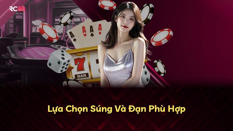 Lựa Chọn Súng Và Đạn Phù Hợp