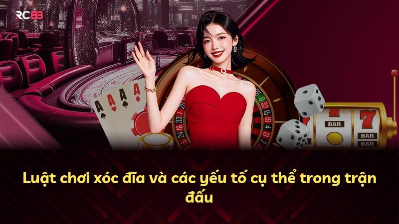 Luật chơi xóc đĩa và các yếu tố cụ thể trong trận đấu
