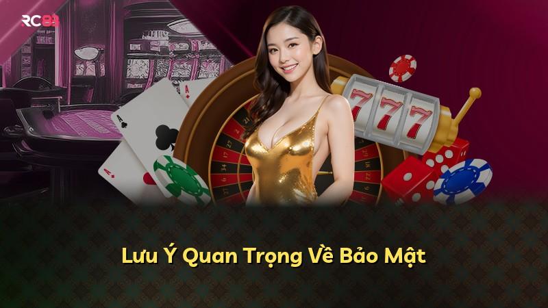 Lưu Ý Quan Trọng Về Bảo Mật
