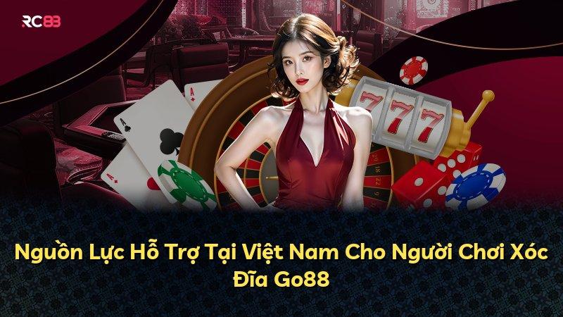 Nguồn Lực Hỗ Trợ Tại Việt Nam Cho Người Chơi Xóc Đĩa Go88