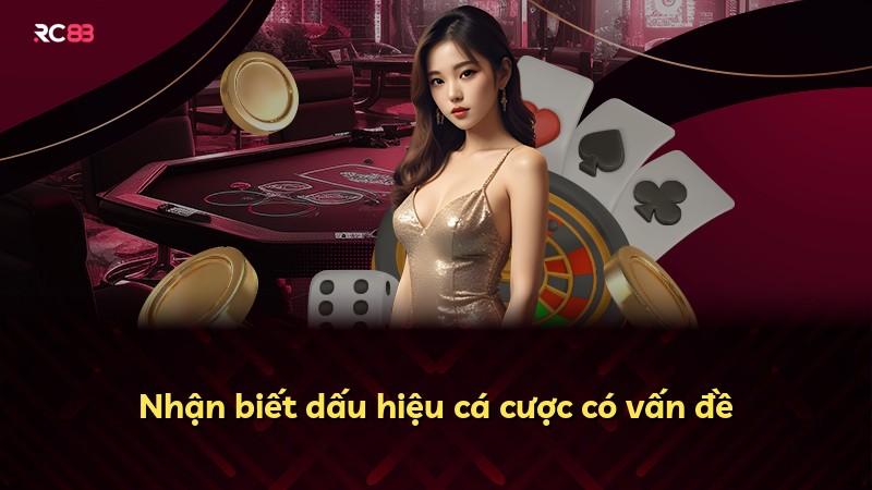 Nhận biết dấu hiệu cá cược có vấn đề