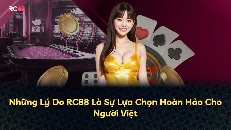 Những Lý Do RC88 Là Sự Lựa Chọn Hoàn Hảo Cho Người Việt