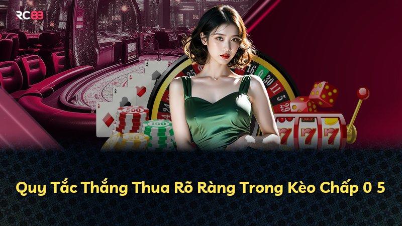 Quy Tắc Thắng Thua Rõ Ràng Trong Kèo Chấp 0 5