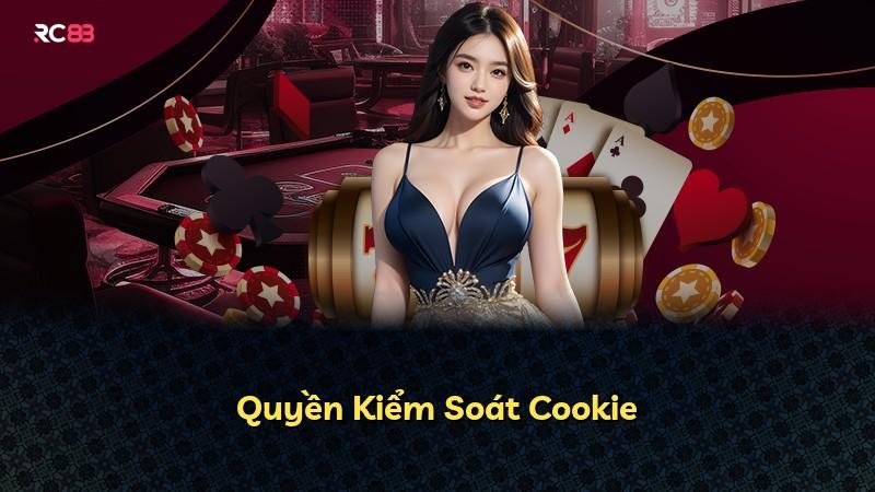 Quyền Kiểm Soát Cookie