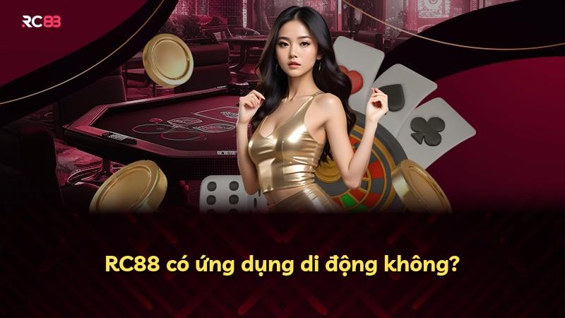 RC88 có ứng dụng di động không?