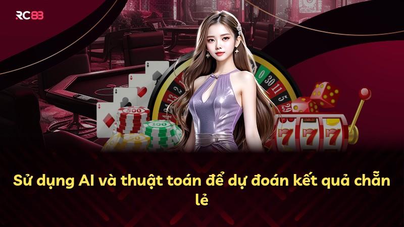 Sử dụng AI và thuật toán để dự đoán kết quả chẵn lẻ
