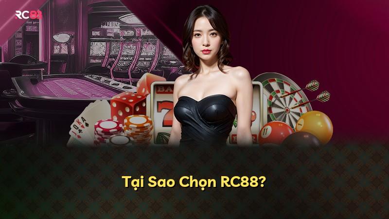 Tại Sao Chọn RC88?