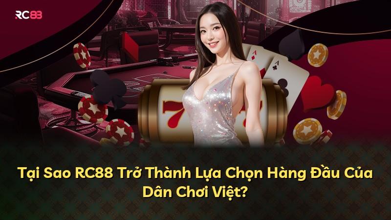 Tại Sao RC88 Trở Thành Lựa Chọn Hàng Đầu Của Dân Chơi Việt?
