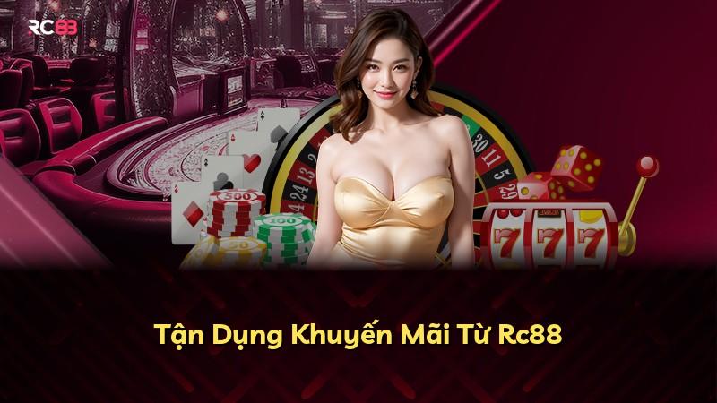 Tận Dụng Khuyến Mãi Từ Rc88