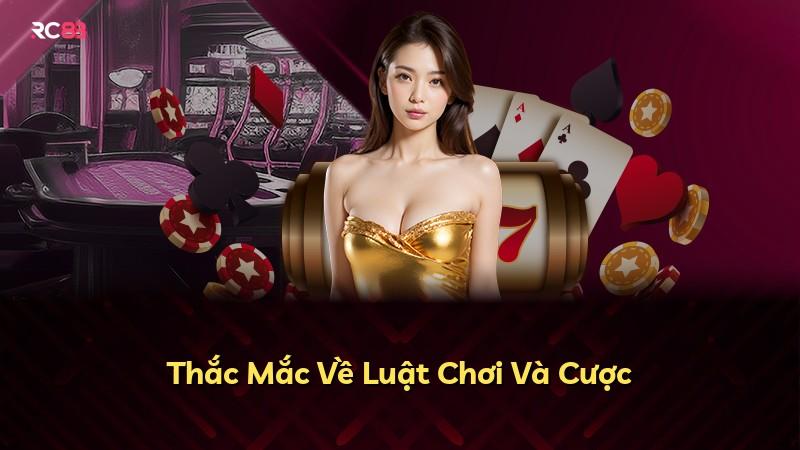 Thắc Mắc Về Luật Chơi Và Cược