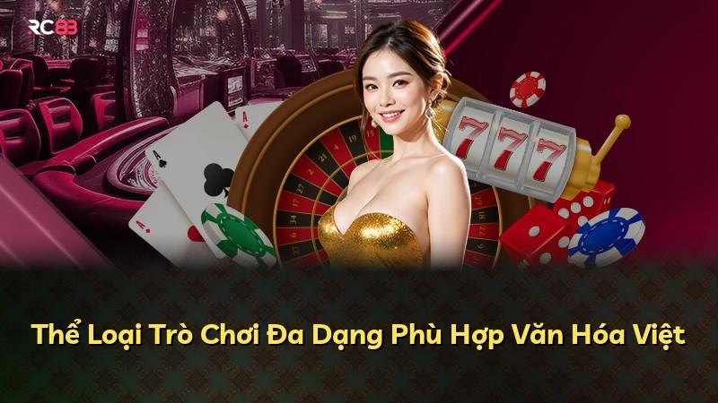 Thể Loại Trò Chơi Đa Dạng Phù Hợp Văn Hóa Việt