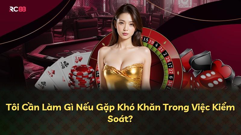 Tôi Cần Làm Gì Nếu Gặp Khó Khăn Trong Việc Kiểm Soát?