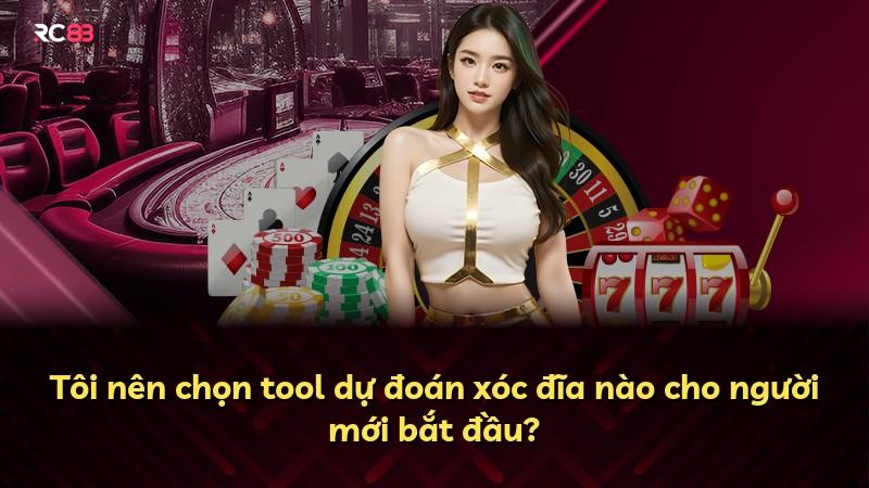 Tôi nên chọn tool dự đoán xóc đĩa nào cho người mới bắt đầu?